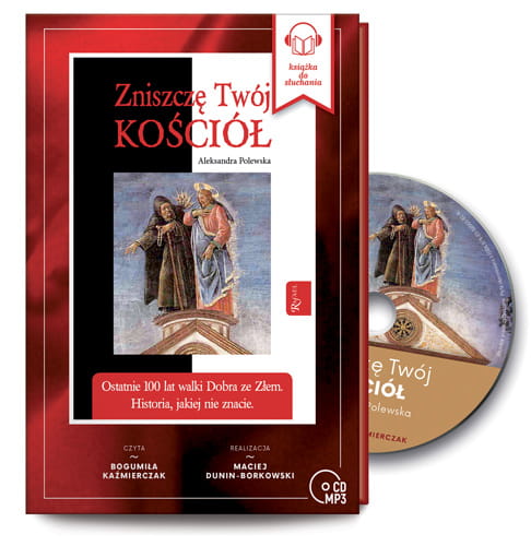 Audiobook CD: Zniszczę Twój Kościół. Ostatnie 100 lat walki dobra ze złem, Historia jakiej nie znacie