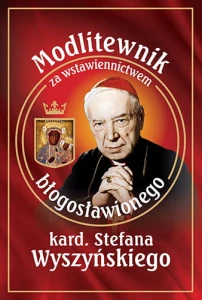 Modlitewnik za wstawiennictwem bł. kard. Stefana Wyszyńskiego 