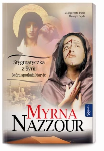 Myrna Nazzour. Stygmatyczka z Syrii, która spotkała Maryję