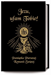 Jezu, ufam Tobie! Pamiątka Pierwszej Komunii Świętej (oprawa czarna)
