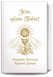 Jezu, ufam Tobie! Pamiątka Pierwszej Komunii Świętej (oprawa biała)
