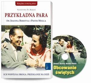 Przykładna para: św. Joanna Beretta i Piotr Molla. Ich wspólna droga. Przesłanie na dziś