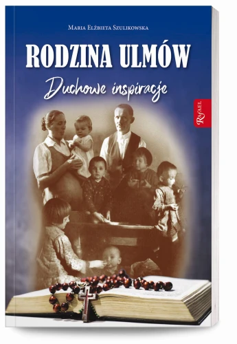 Rodzina Ulmów Duchowe Inspiracje 