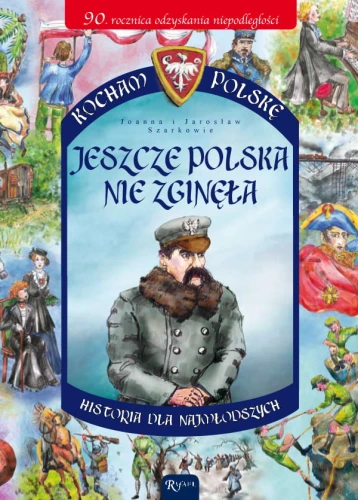 Kocham Polskę. Jeszcze Polska nie zginęła (oprawa miękka)