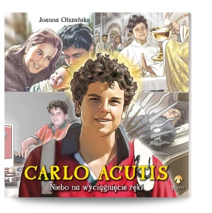 Carlo Acutis. Niebo na wyciągnięcie ręki 