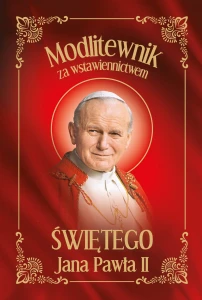 Modlitewnik za wstawiennictwem Świętego Jana Pawła II 