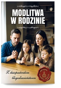Modlitwa w rodzinie. Z duszpasterskim błogosławieństwem