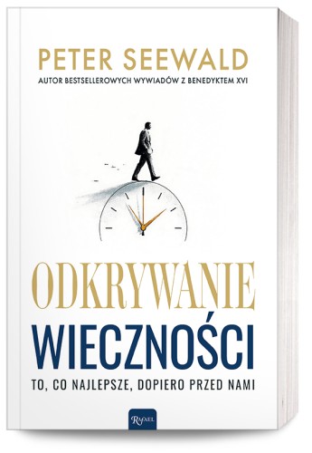 Odkrywanie wieczności Peter Seewald