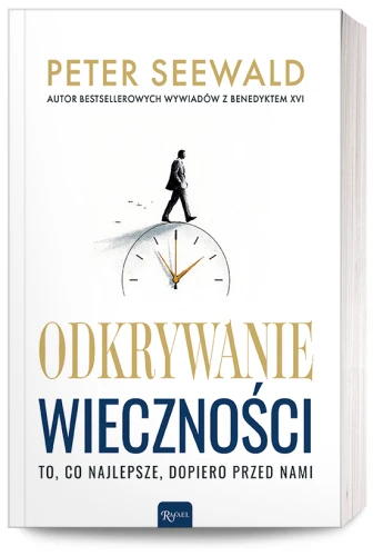Odkrywanie wieczności Peter Seewald