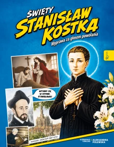 Święty Stanisław Kostka. Wyprawa za głosem powołania