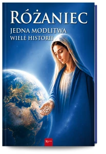 Różaniec. Jedna modlitwa, wiele historii 