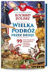 Kocham Polskę, Wielka podróż przez dzieje.