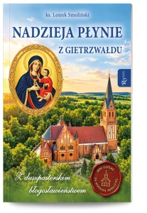 Nadzieja płynie z Gietrzwałdu 