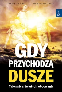 Gdy przychodzą dusze. Tajemnica świętych obcowania