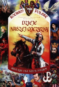 Kocham Polskę. Dzieje naszej ojczyzny (oprawa miękka)