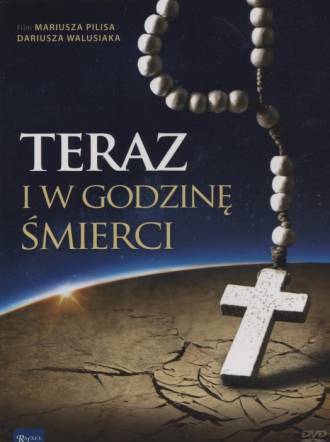 Teraz i w godzinę śmierci (film na DVD)